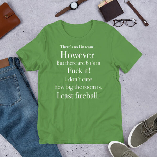 Humorous RPG T-Shirt - 'There's No I in Team, But 6 I's in Fireball' - Image 5