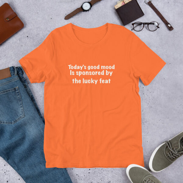 Lucky Feat Inspired T-Shirt - 'Today’s Good Mood Sponsored by the Lucky Feat' - Image 5