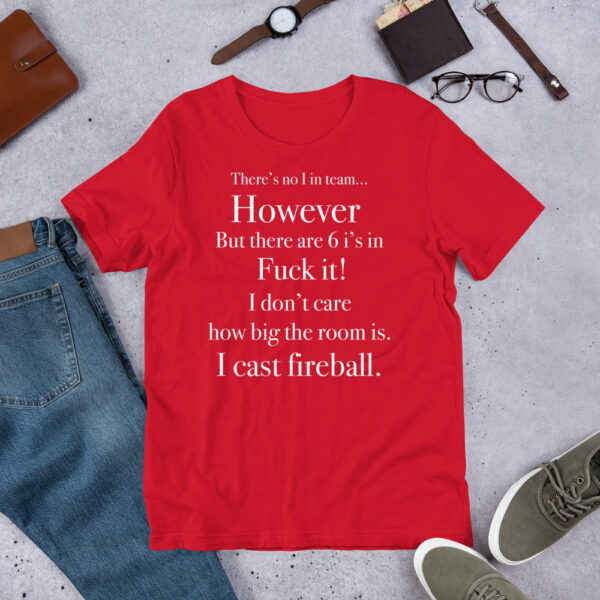 Humorous RPG T-Shirt - 'There's No I in Team, But 6 I's in Fireball' - Image 2